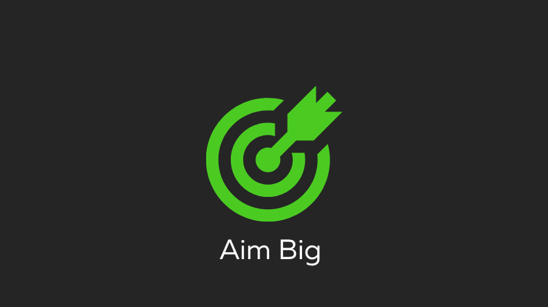 Aim Big